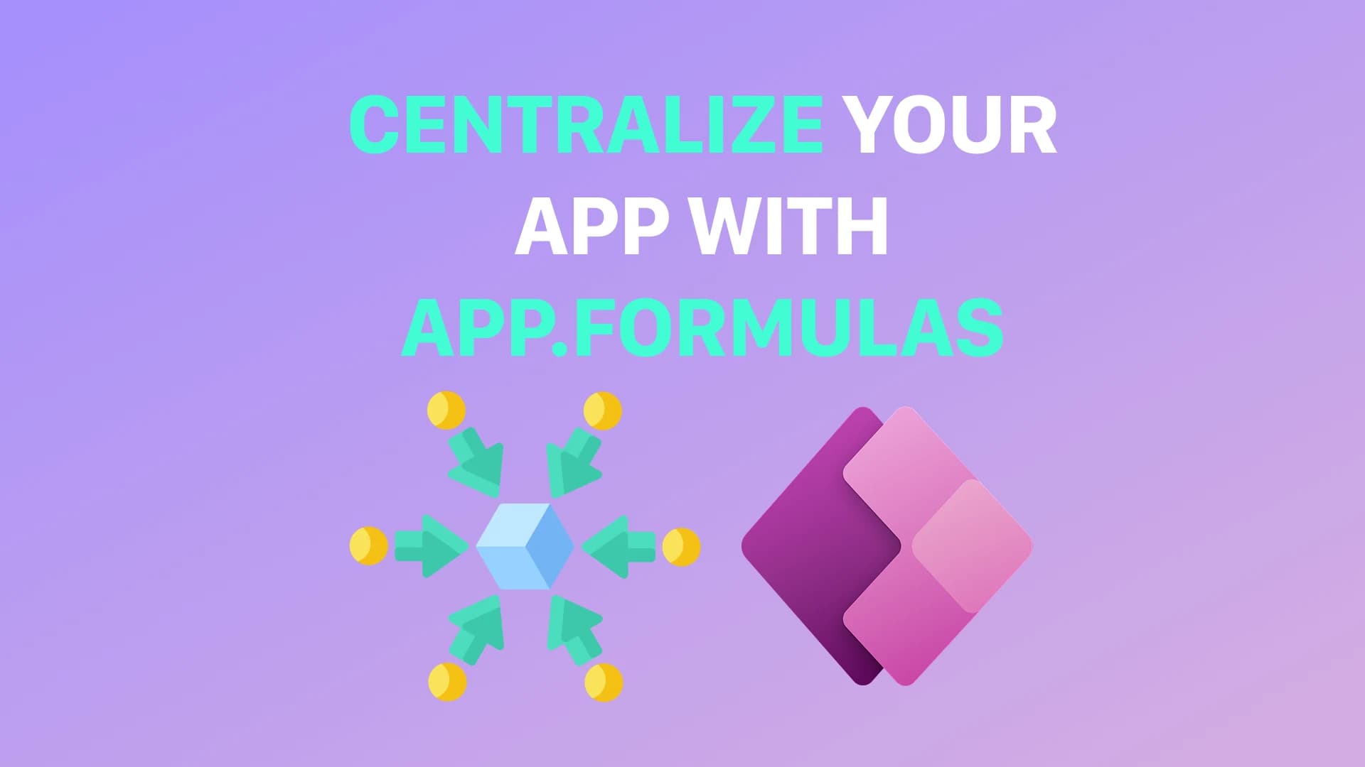 How to Centralize Configuration in Power Apps Using App.Formulas